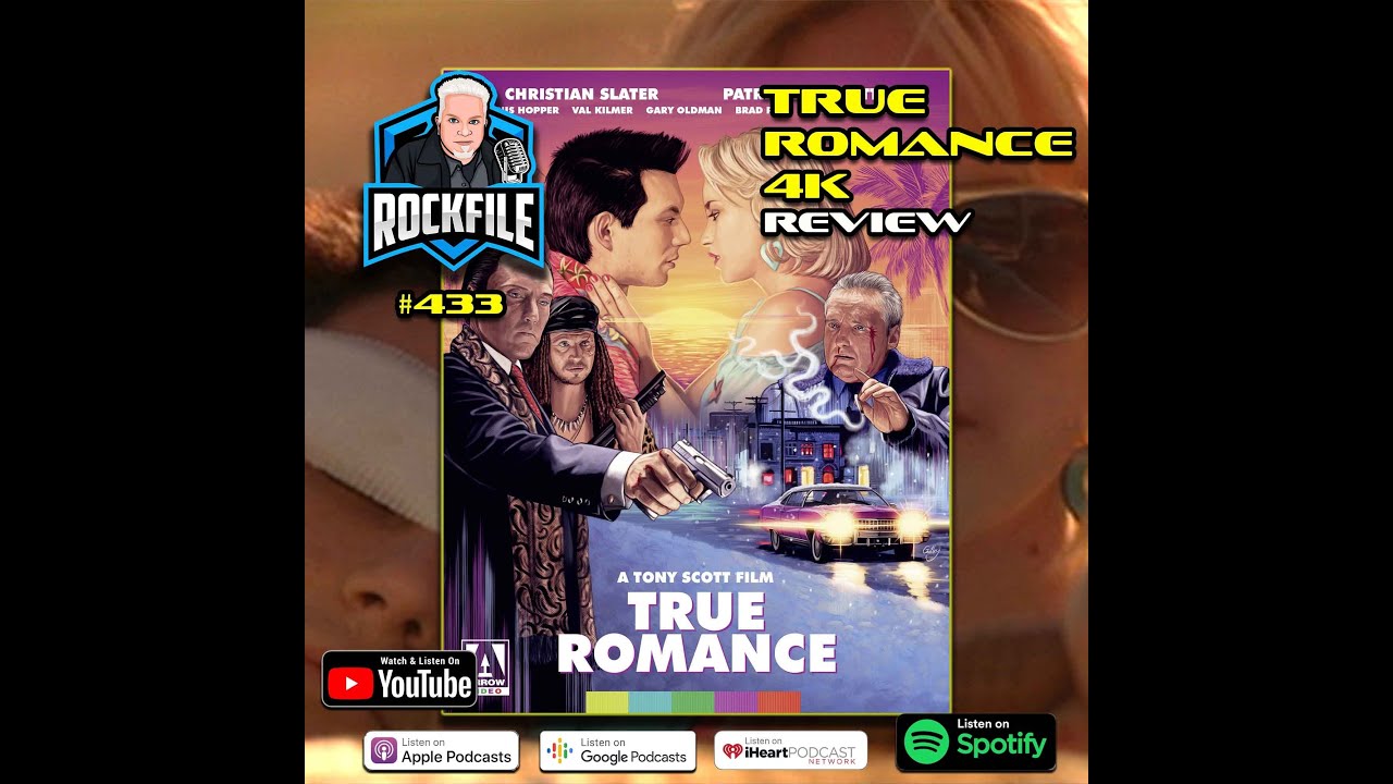 TRUE ROMANCE (1993) 4K Review ROCKFILE Podcast 433