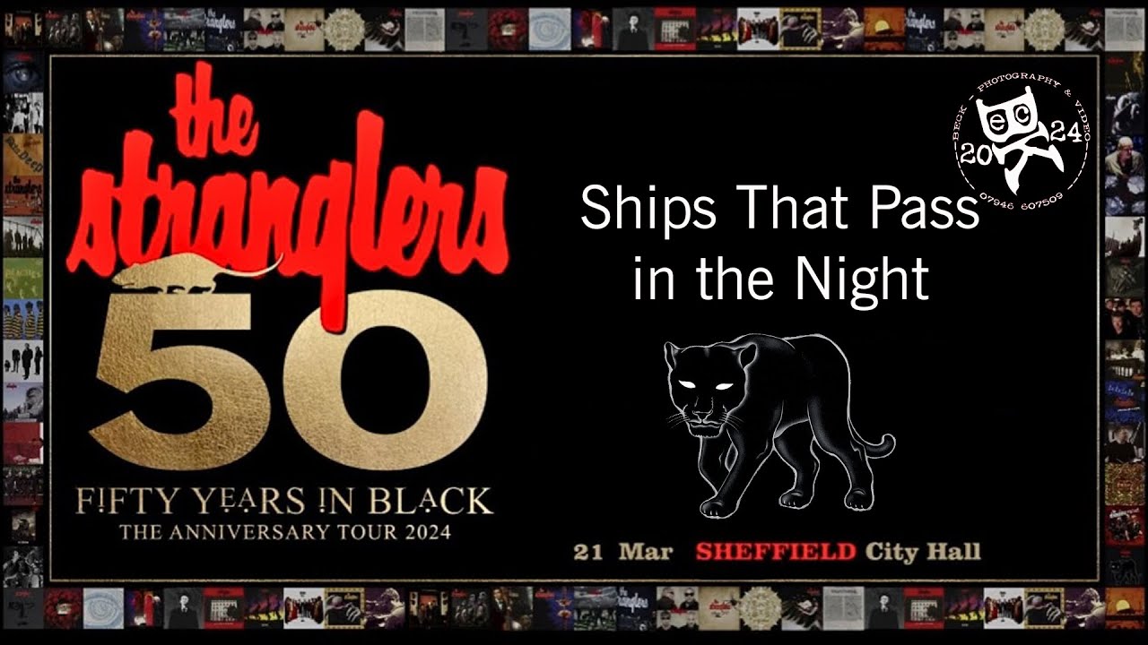 The Stranglers - Ships That Pass In The Night. 50th Anniversary Tour.  Live. 21-3-24