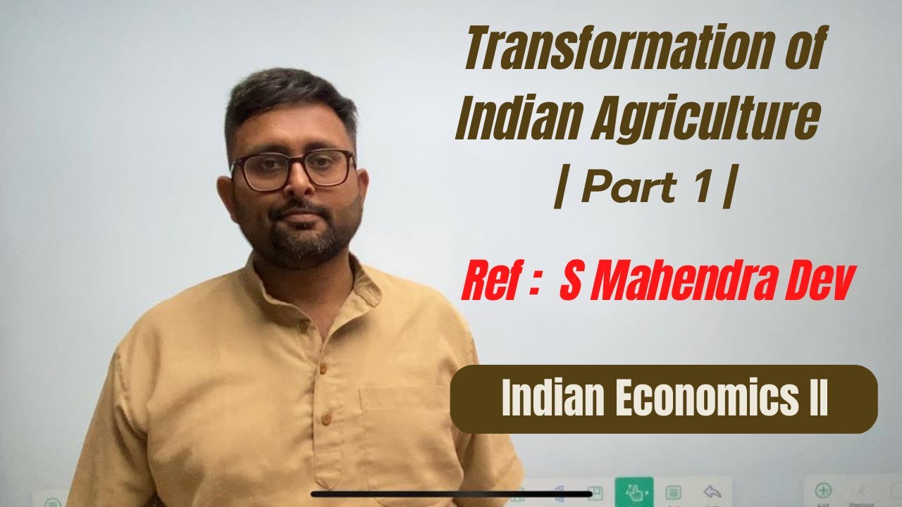 [Indian Economics II] Transformation of Indian Agriculture | Mahendra Dev | Part 1 |