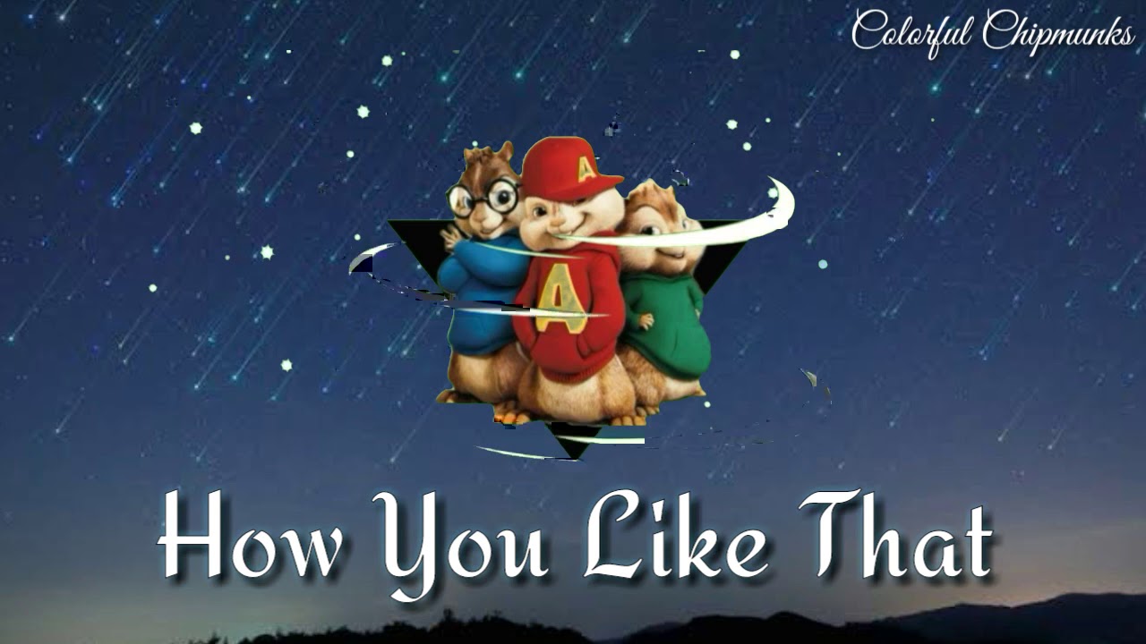 BLACKPINK - 'How You Like That' (Chipmunks Version)