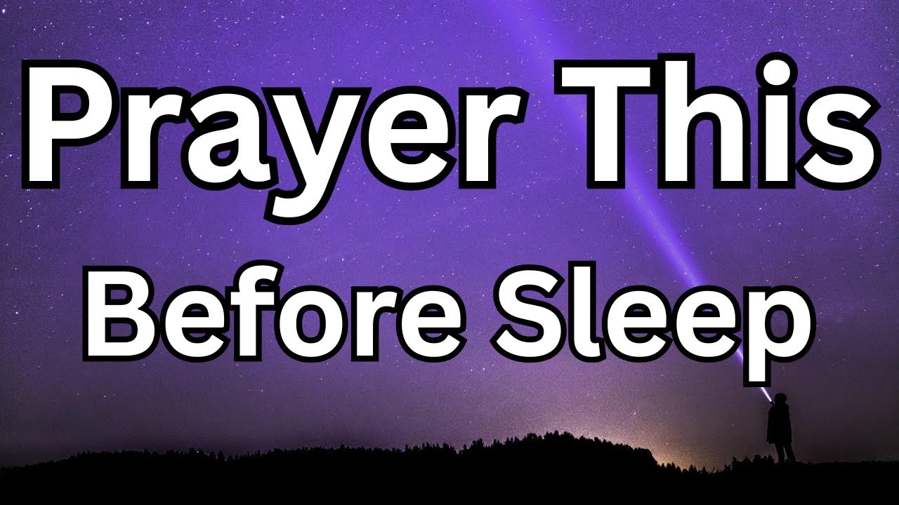 Say This Prayer Before Bed & Let God Work While You Sleep