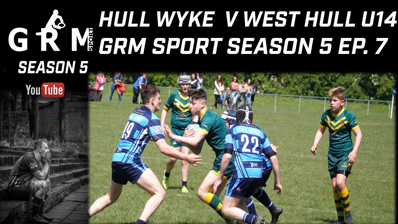 HULL WYKE V WEST HULL U14 | GRM SPORT| SEASON 5 EP. 7