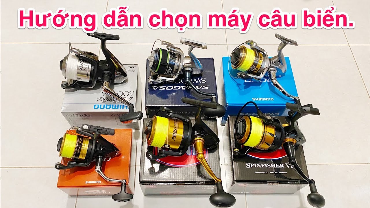 Hướng dẫn chọn máy câu biển - Rẻ nhất có thể nhưng vẫn câu ổn.