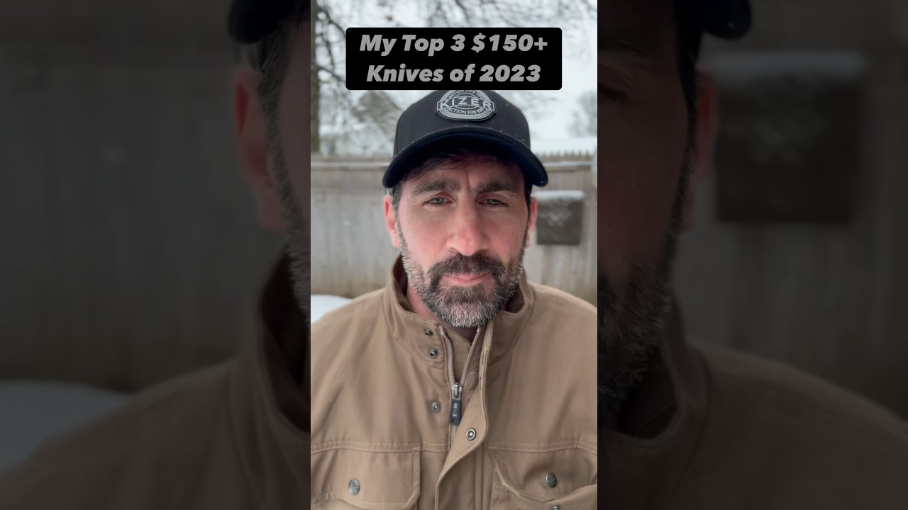 My Top 3 $150+ Knives of 2023 