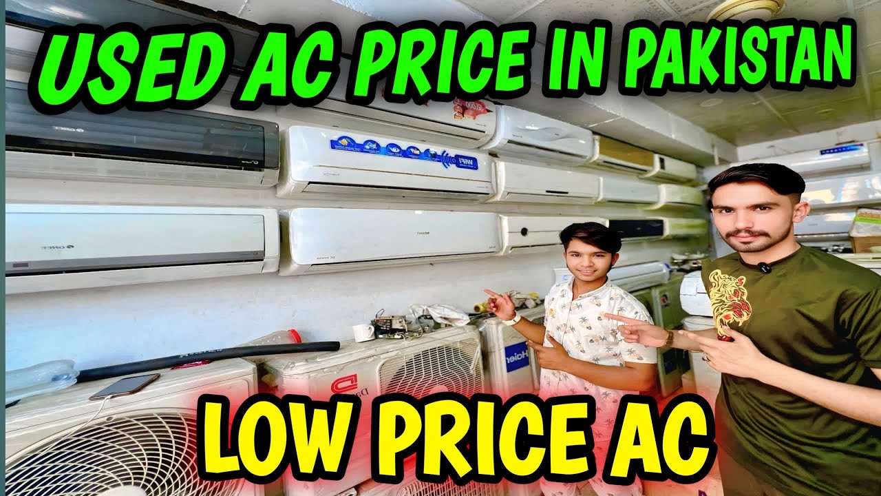 Used AC price in Pakistan | Inverter AC wholesale market in Lahore