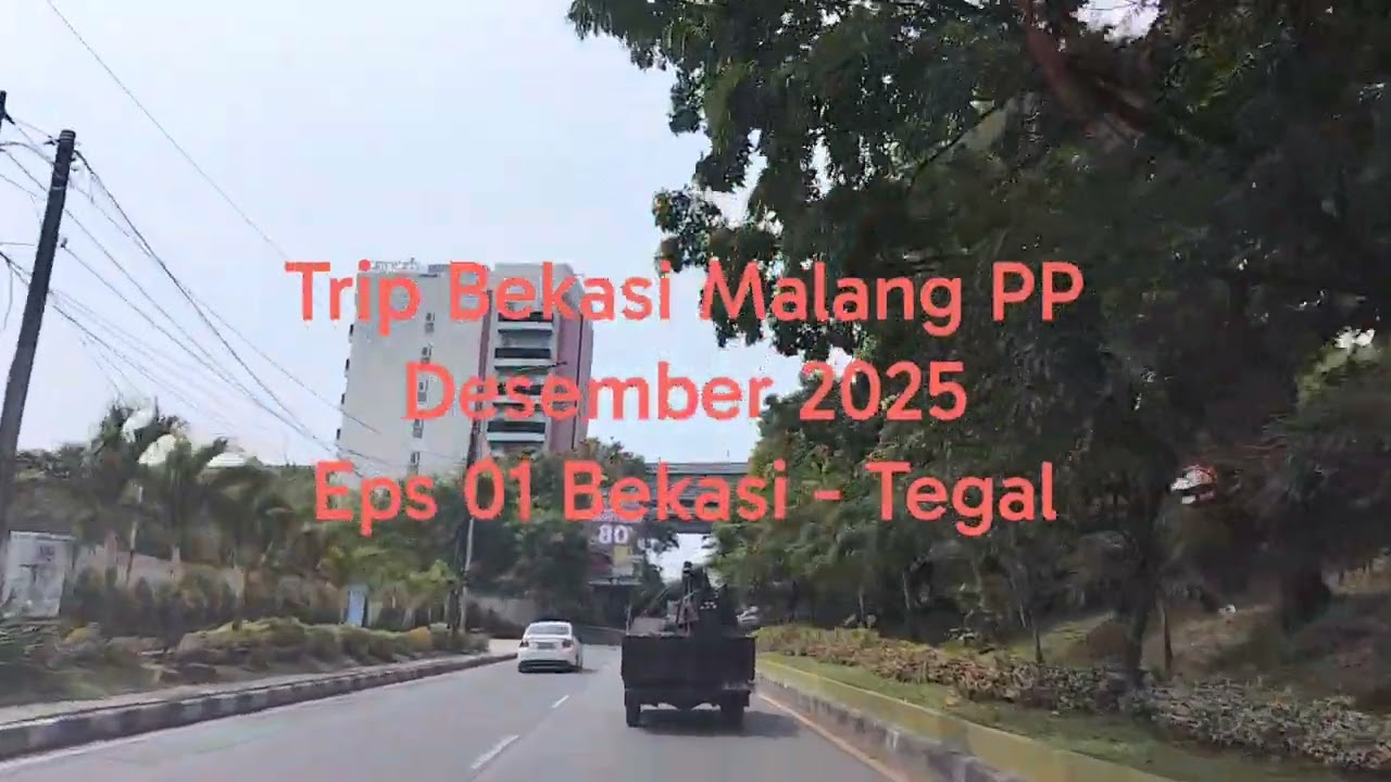 Trip Bekasi Malang PP Desember 2025 Eps 01 Bekasi - Tegal 