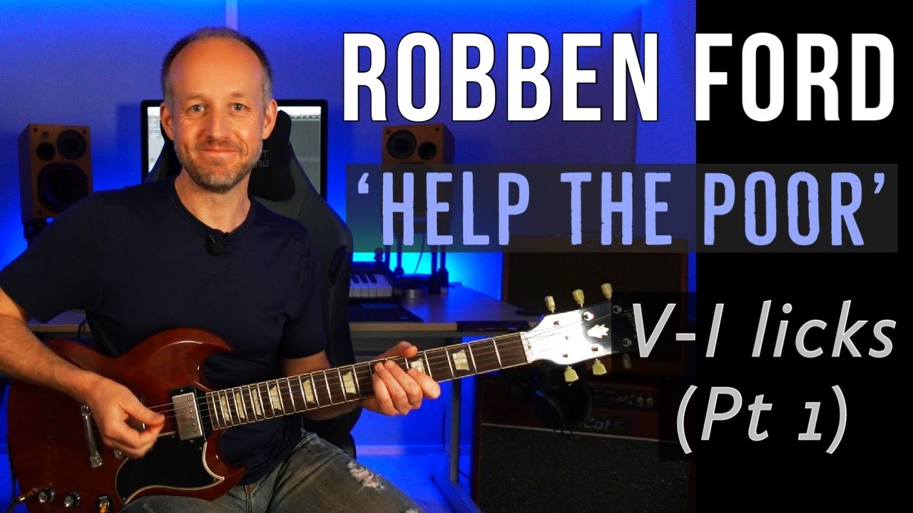 Robben Ford 'Help The Poor' V-I licks lesson (part 1) -  How to Play it, Why it Works