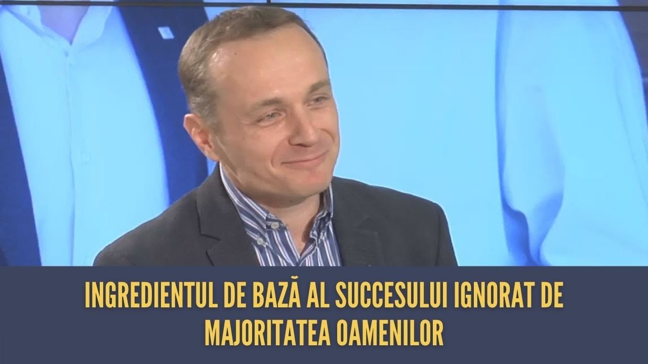 INGREDIENTUL DE BAZĂ AL SUCCESULUI IGNORAT DE MAJORITATEA OAMENILOR