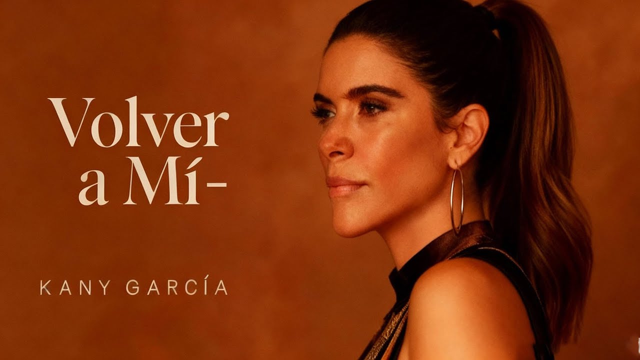 Volver a Mí - Kany García - Aprender a Amarme de Nuevo