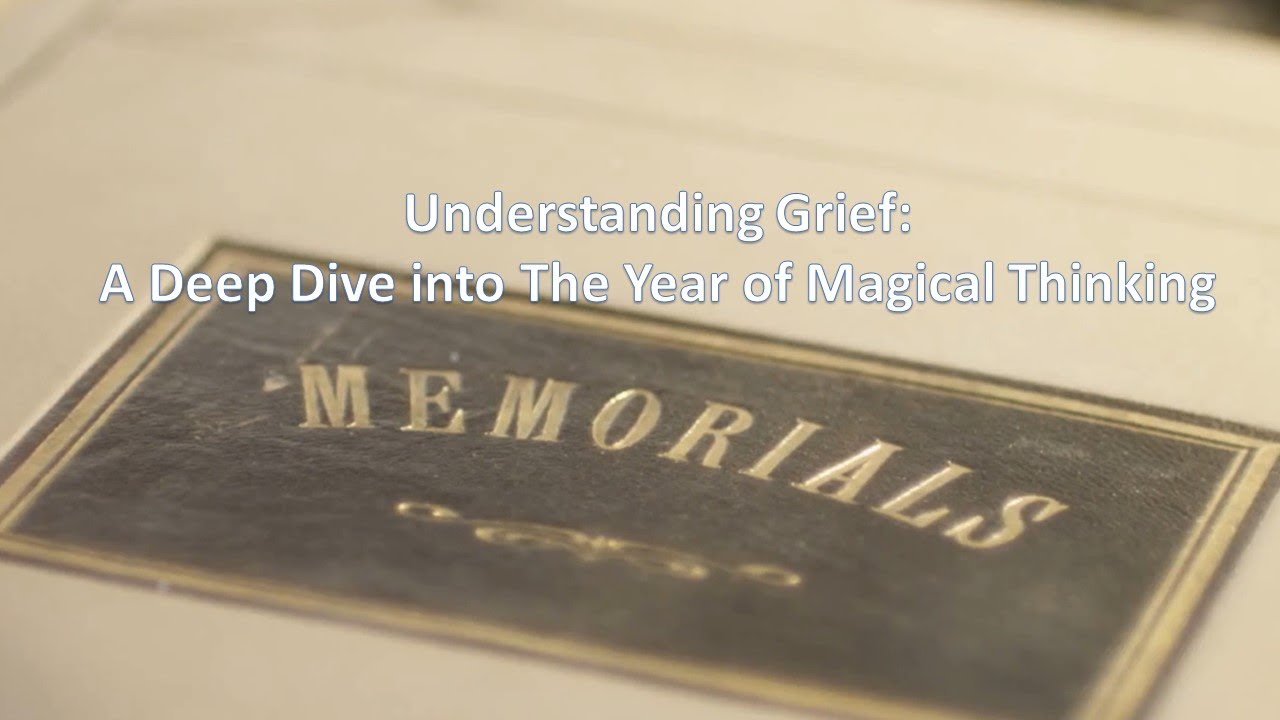Understanding Grief: A Deep Dive into The Year of Magical Thinking