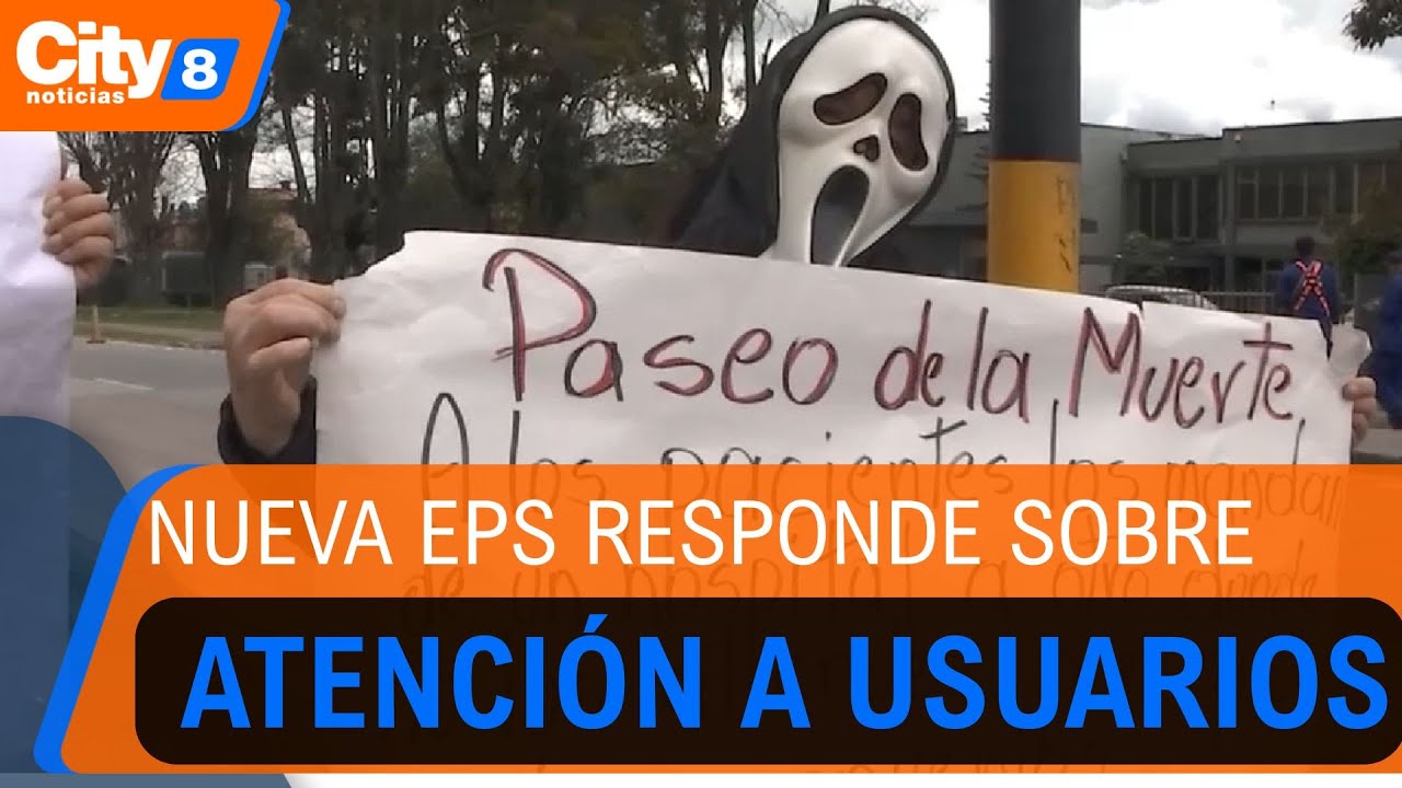 Nueva EPS responde sobre atenci&oacute;n a usuarios | CityTv