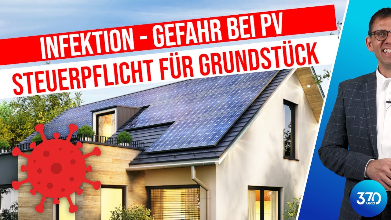 Photovoltaik Steuerpflicht beim Grundstück, Gefahr durch Infektion. Steuerberater Stefan Mücke