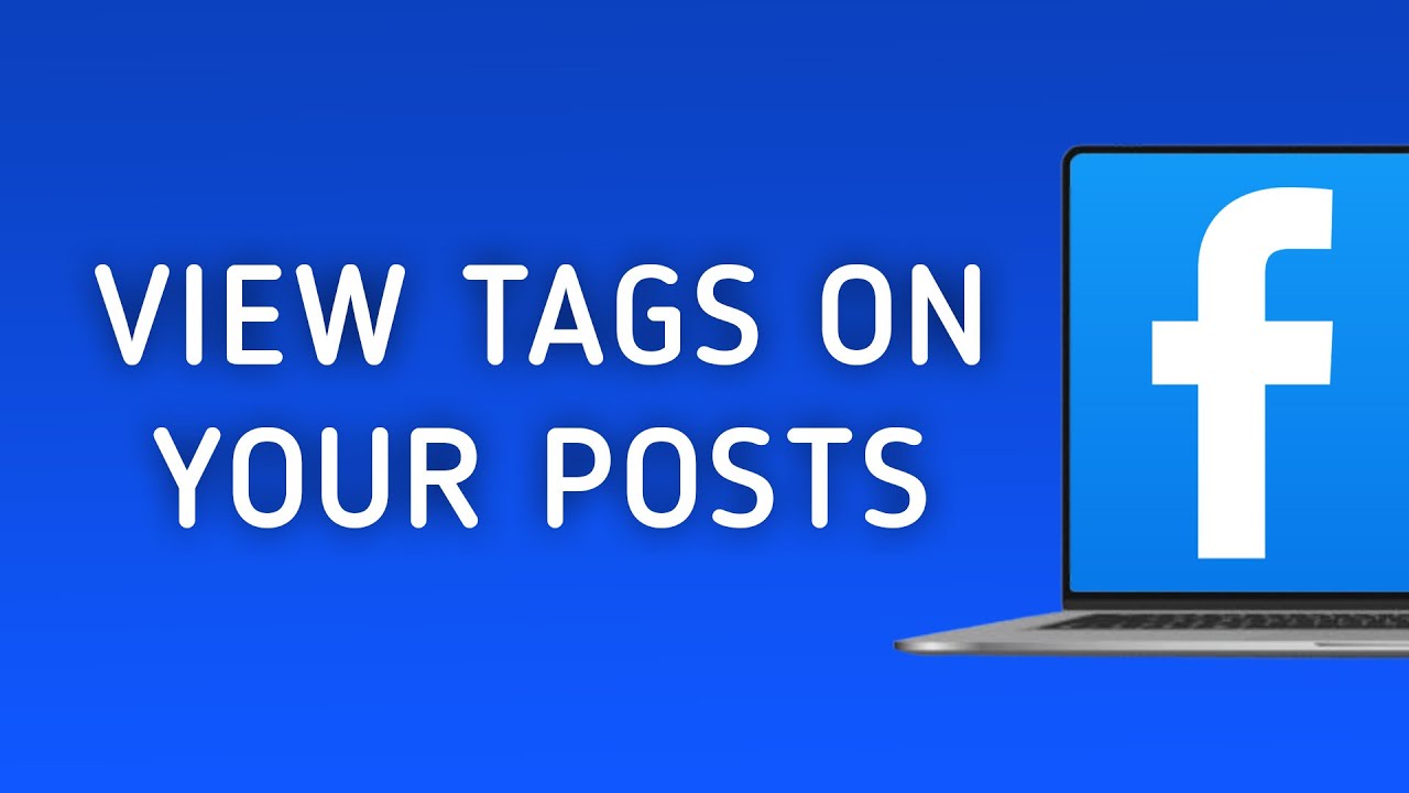 How To View Tags On Your Posts On Facebook On PC (New Updated)