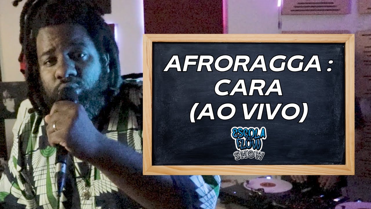 Escola do Flow Show #1 - AfroRagga FlowMan - Cara (Rap Ao Vivo)