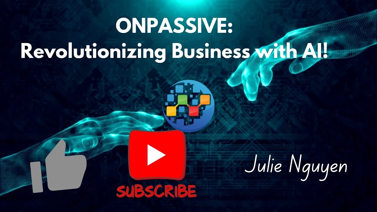 #ONPASSIVE: Revolutionizing Business with AI! #ASHMUFAREH #JULIENGUYEN #COOLAIHUB.COM