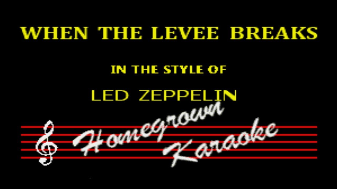 Led Zeppelin - When The Levee Breaks Karaoke