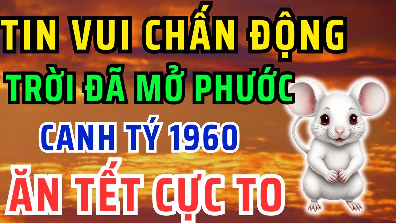 Tin Vui Chấn Động: Canh Tý 1960 Từ Nay Đến Tết Bất Ngờ Được Thần Tài Ban Lộc, Thưởng Vàng Ban Phúc
