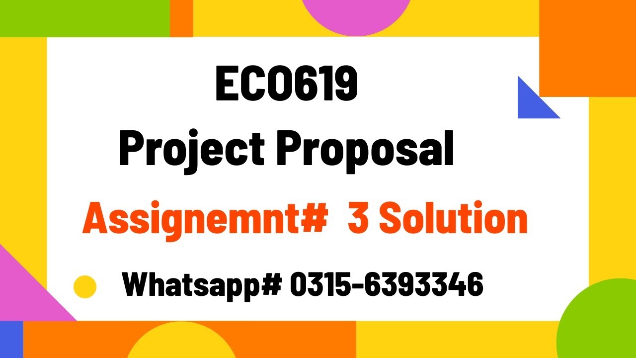 ECO619 Assignment 3 solution proposal  SP2024 eco619 project #eco619