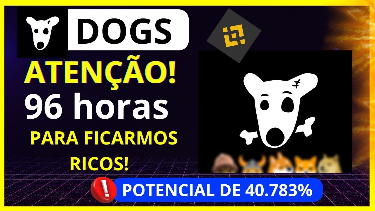 96HORAS! 🚨URGENTE🚨 CRIPTOMOEDA DOGS PODE EXPLODIR A QUALQUER MOMENTO E CHEGAR A QUAL PRE&Ccedil;O?