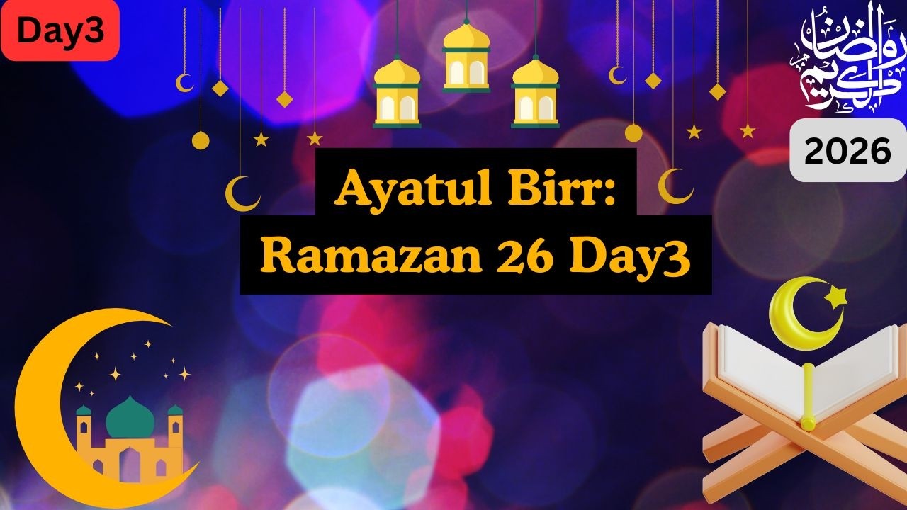 Ayatul Birr Ramazan 26 Day3 #quran #muslim #Allah #ramazan