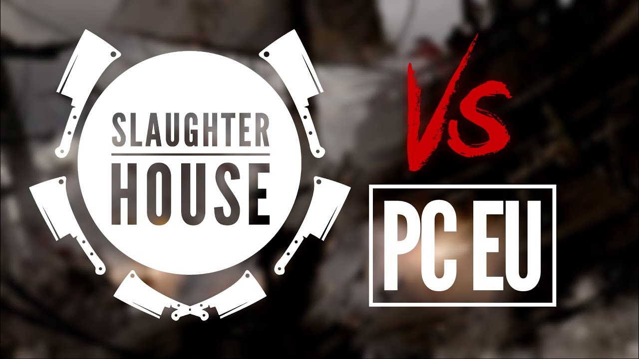 Slaughterhouse vs PC EU (GvG Compilation) Part I