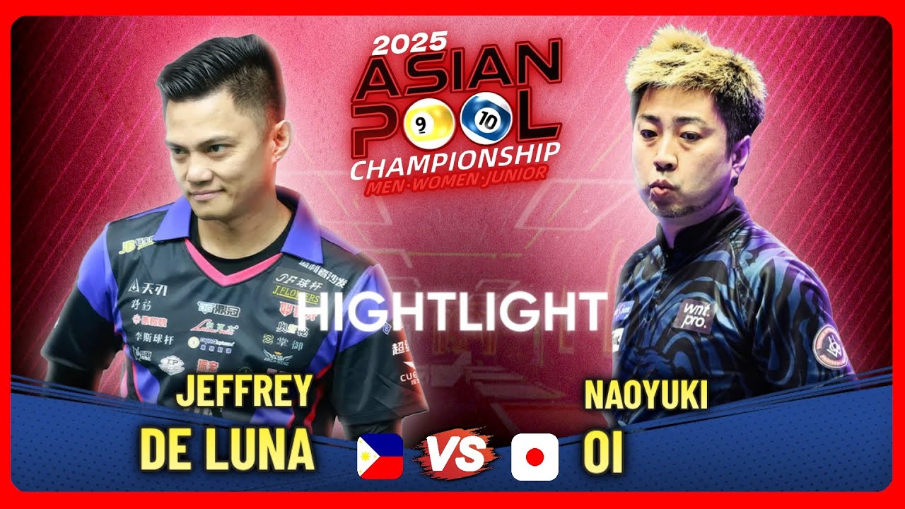 [Hightlight] 𝗝𝗘𝗙𝗙𝗥𝗘𝗬 𝗗𝗘 𝗟𝗨𝗡𝗔 🆚 𝗡𝗔𝗢𝗬𝗨𝗞𝗜 𝗢𝗜 | ASIAN POOL CHAMPIONSHIP 2025