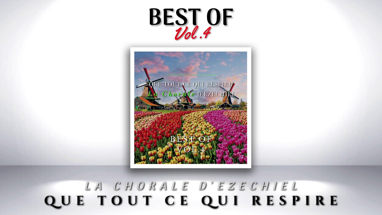 BEST OF VOL.4 - La Chorale d'Ezechiel - Que tout ce qui respire - Album complet