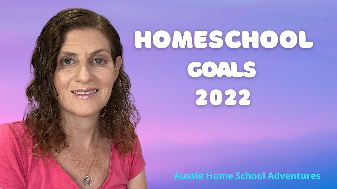 2022 Homeschool Goals