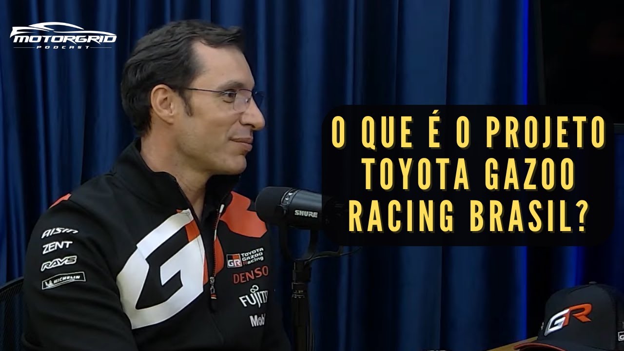 O que &eacute; o Projeto Toyota GAZOO Racing Brasil? | Motorgrid Podcast