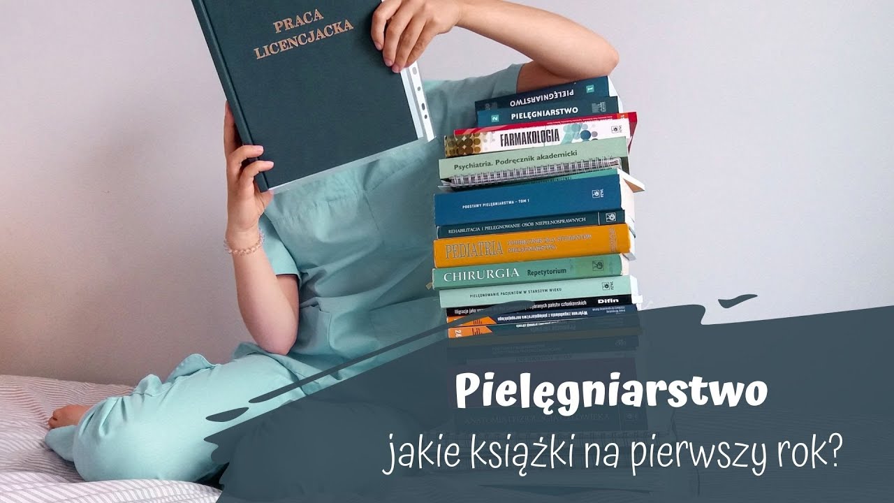 Jakie książki warto kupić na pierwszy rok pielęgniarstwa?