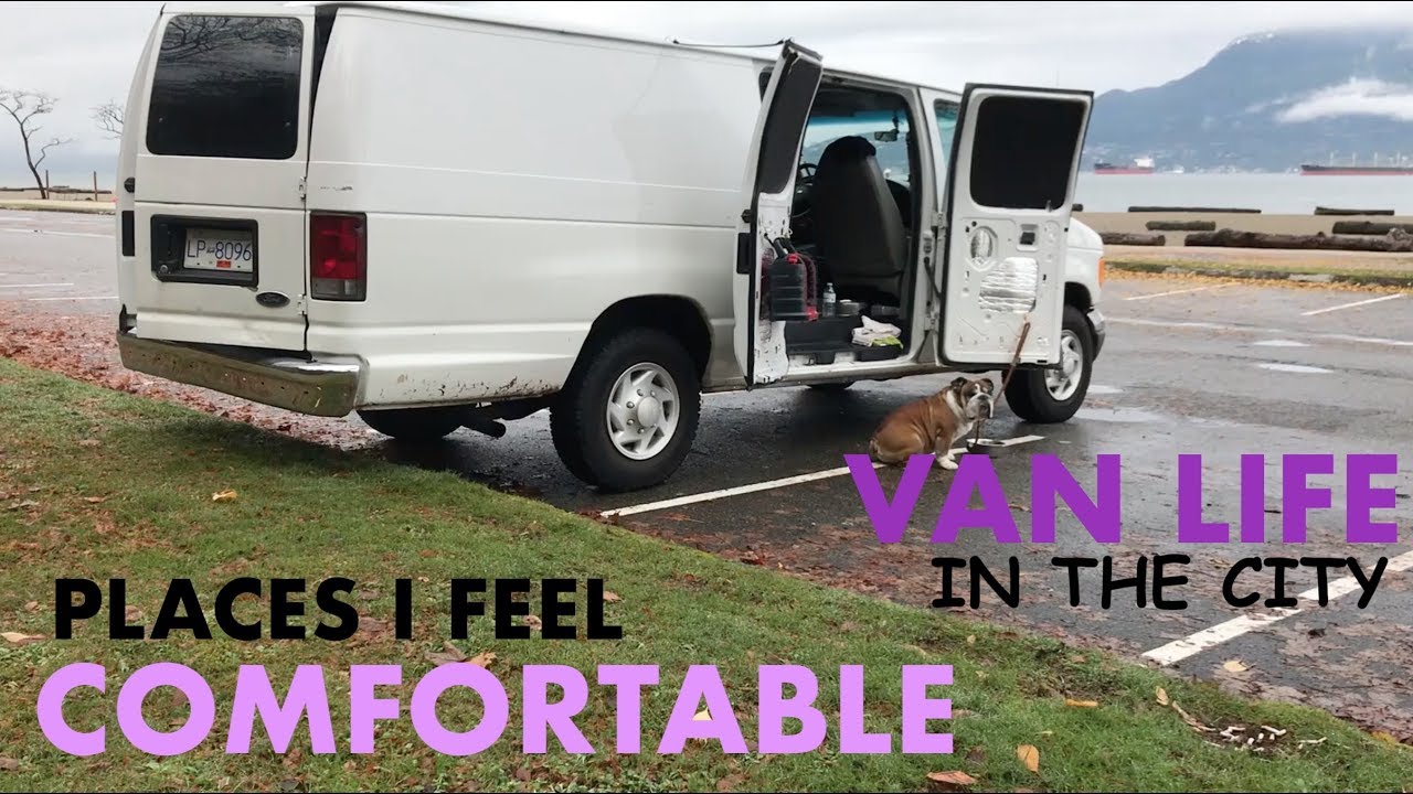 PLACES I FEEL COMFORTABLE | Van Life In The City