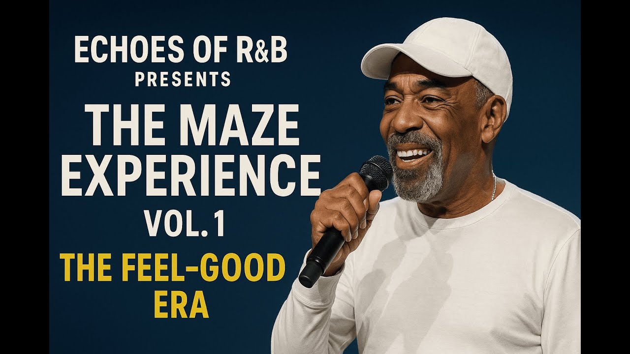 The Maze Experience, Vol. 1: The Feel-Good Era 🌟 | Echoes of R&B Presents