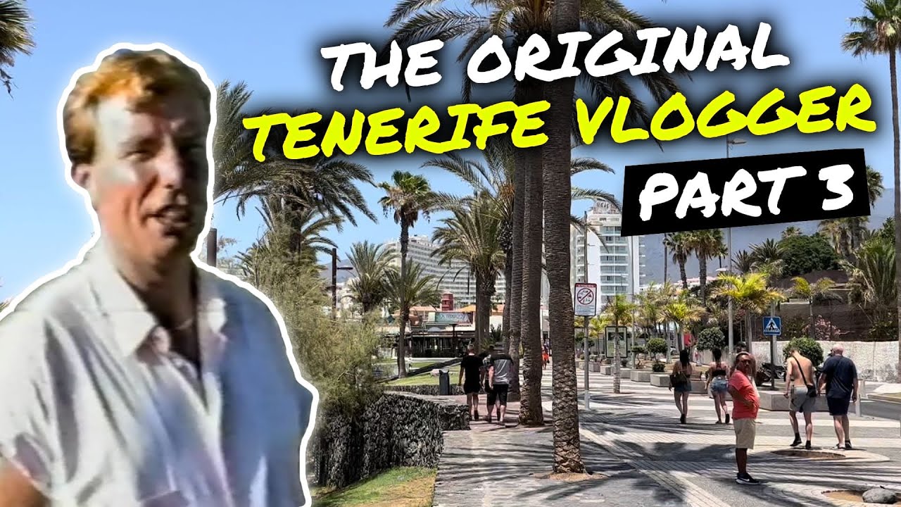 Tenerife’s Original Vlogger- Part 3- Las Americas 1987! ☀️
