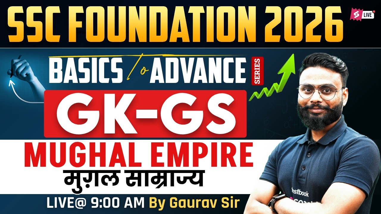 SSC Foundation GK GS 2026 | Mughal Empire for SSC Exams 2026 | Mughal Empire by Gaurav Sir