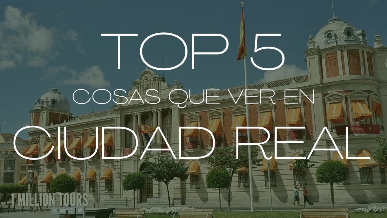 5 lugares imprescindibles que ver en Ciudad Real