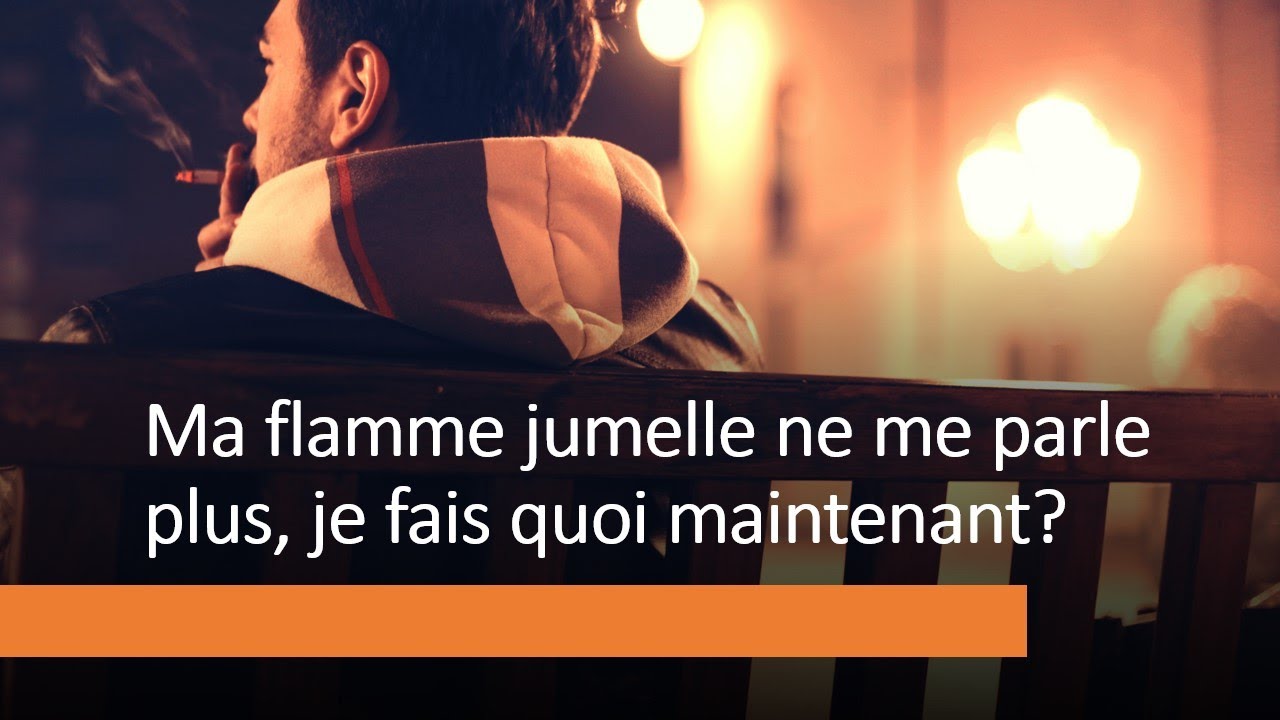 Et si ma flamme jumelle ne revenait jamais!