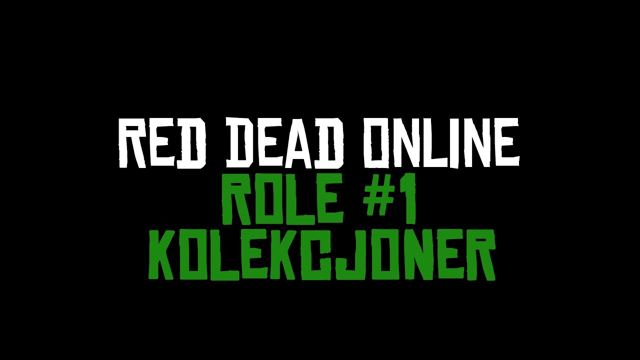 Red Dead Online Role #1 Kolekcjoner 💎💎💎 [Poradnik]