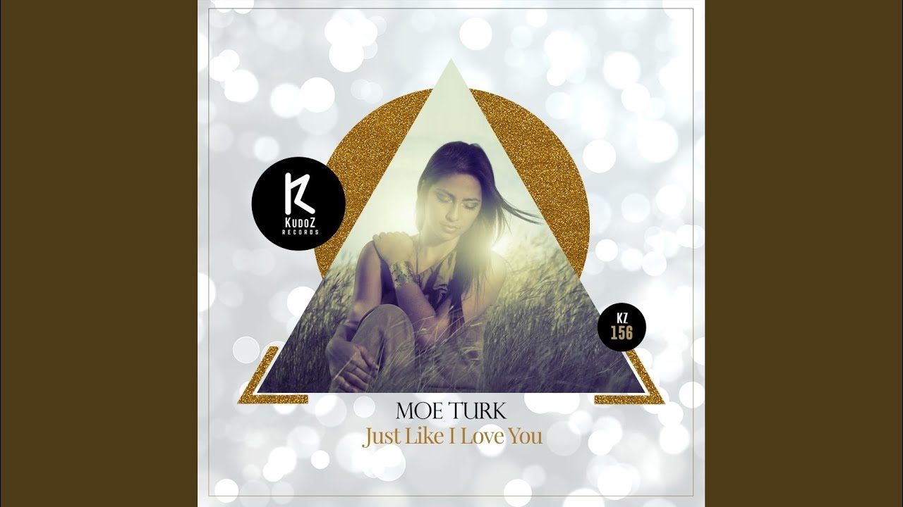 Just Like I Love You (Original Mix)