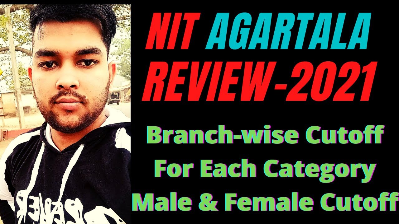 NIT Agartala review 2021 | Branch wise & Category wise Male Vs Female Cutoff | Placements | Jee2021