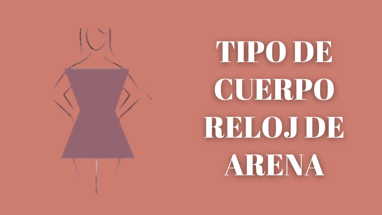 CÓMO VESTIR CUERPO RELOJ DE ARENA (Tipos de cuerpo) / Asesora de imagen personal