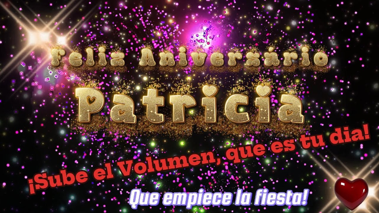 Feliz Aniversário Patricia!