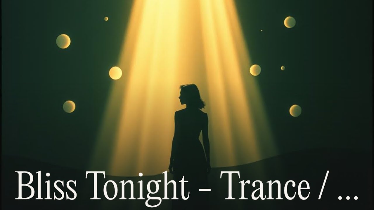 Bliss Tonight - Trance / Deep House