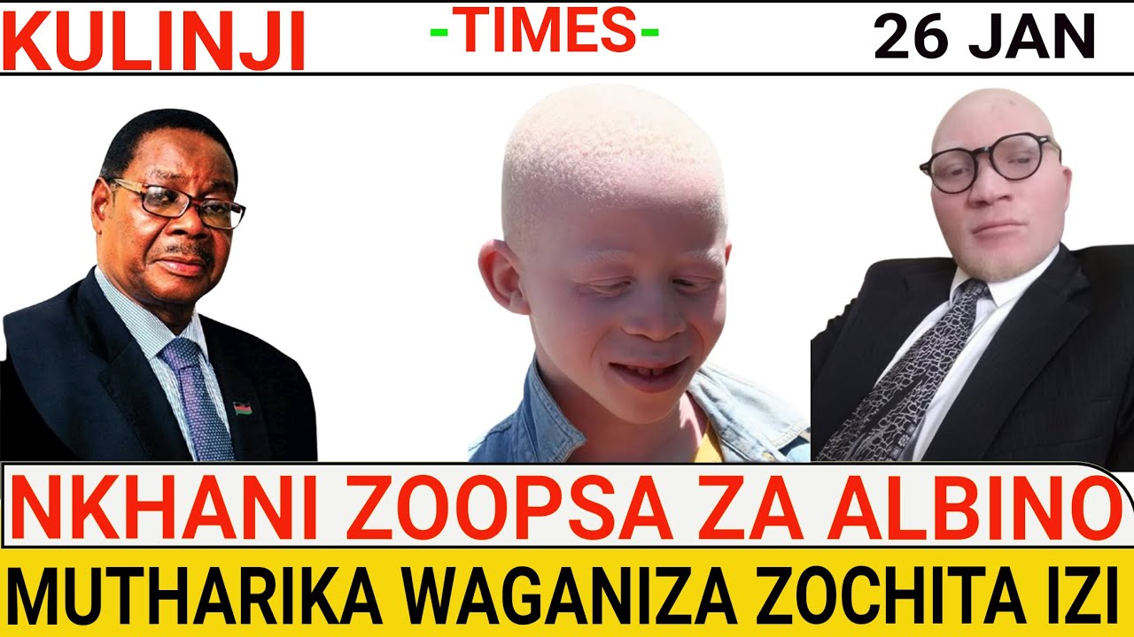 NKHANI YA KUPHEDWA KWA ALBINO YAVUTA KWAMBIRI, KODI MWAVA KULINJI WA LERO ZOMWE ALANKHULA AWA?