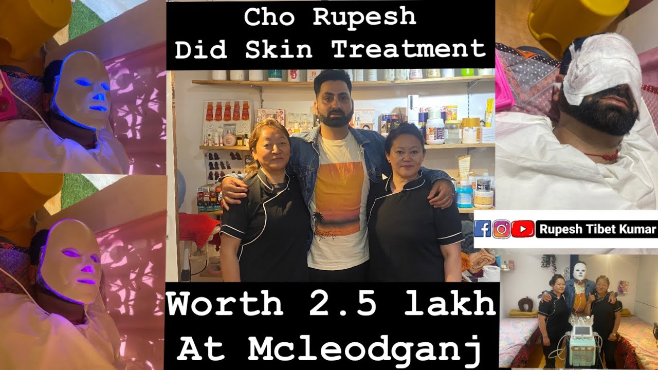 Skin Treatment 2.5 Lakh //ཤ་རྟགས།// Mcloedganj // Cho Rupesh// Feel Better Salon //ཤ་རྟགས།//