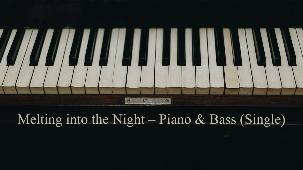 Melting into the Night – Piano & Bass (Single)