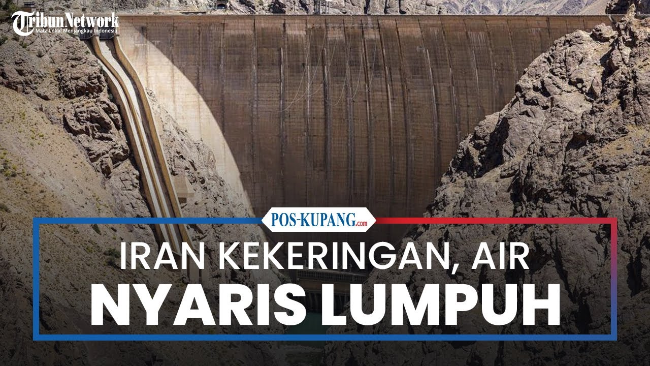 Iran Alami Kekeringan Parah, Nyaris Lumpuh Kehabisan Air