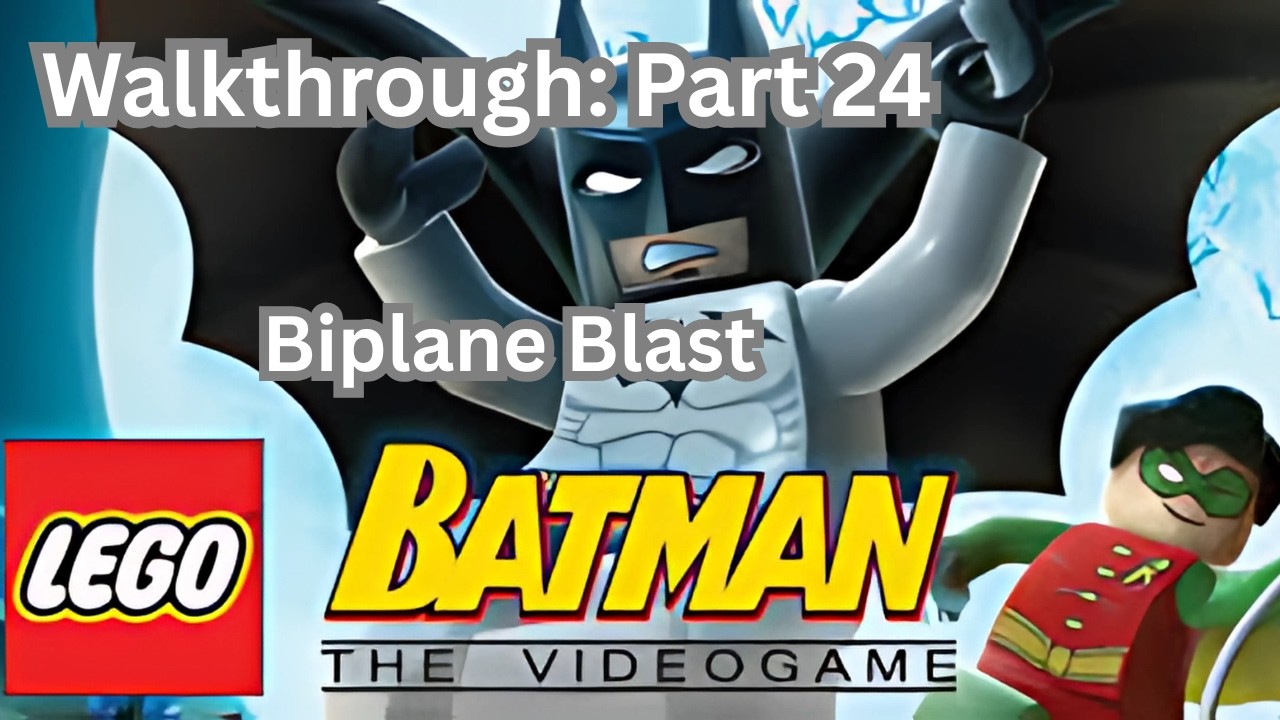 Lego Batman: The Videogame Walkthrough: Part 24. (Biplane Blast)