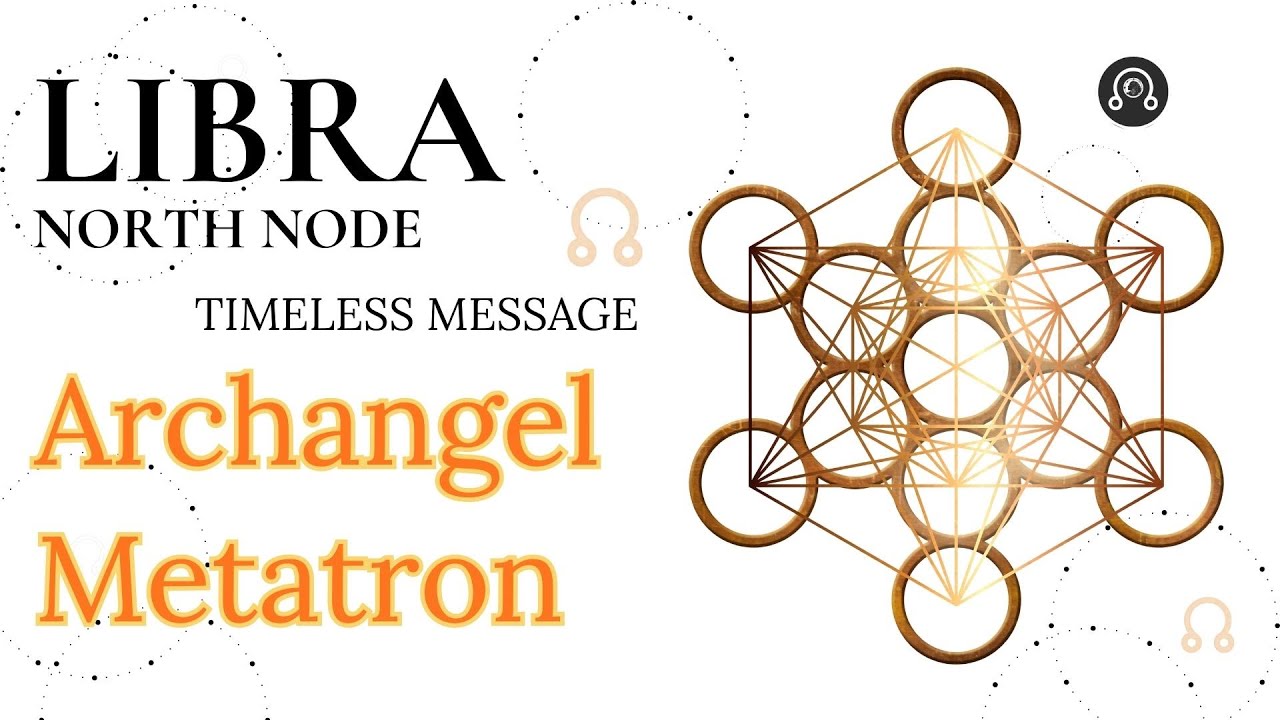 Libra North Node - Welcome Back to the Light - Metatron Message TIMELESS