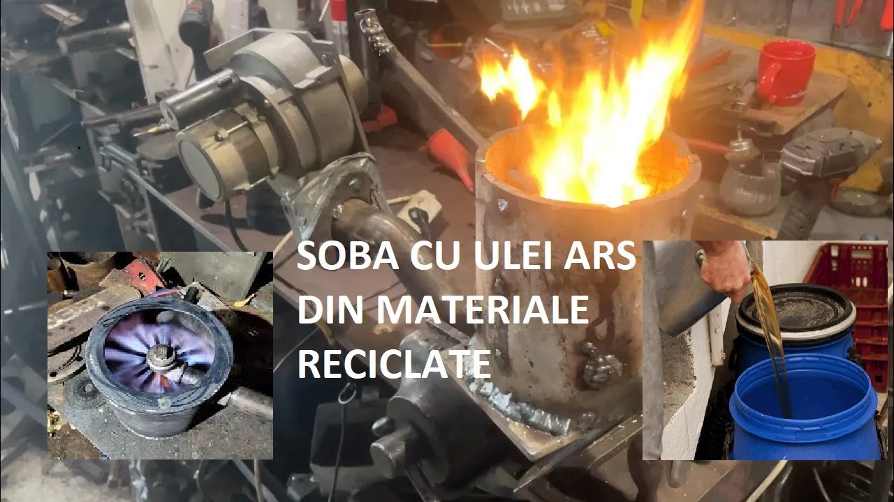 Soba pe ulei ars, fabricata cu piese gasite in garaj 