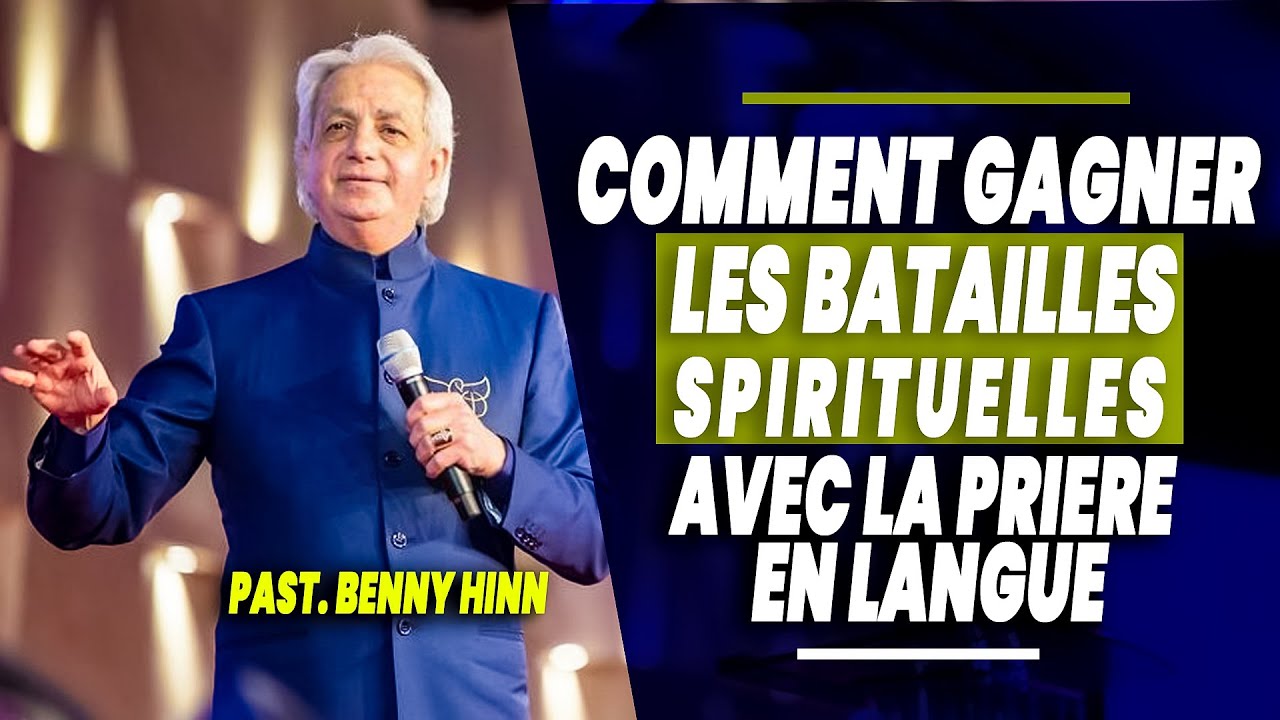 Voici comment vous pouvez gagner les batailles en priant en langue chaque jour II BENNY HIN